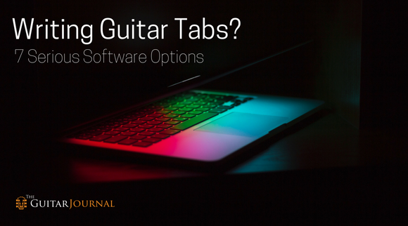 Writing Guitar Tabs? Seven Serious Software Options