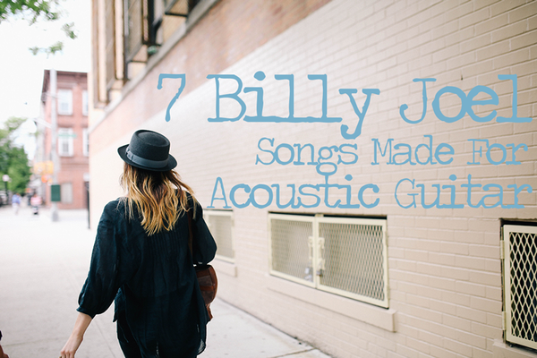 7 Billy Joel Songs Made for Acoustic Guitar