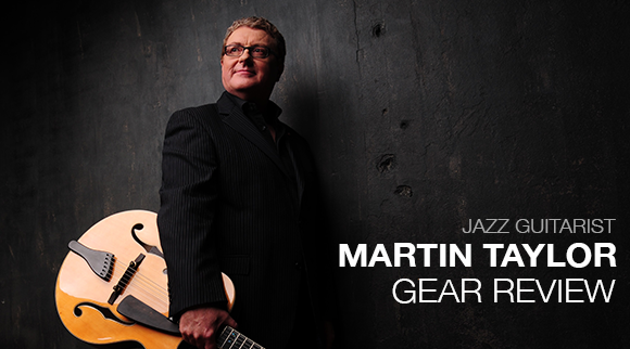 Martin Taylor Gear Review