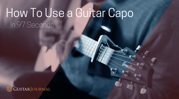 How To Use A Guitar Capo...In 97 Seconds