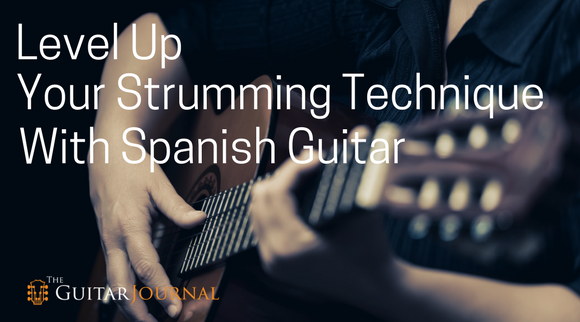 Level Up Your Strumming Technique with Spanish Guitar Exercises