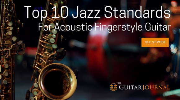 Top 10 Jazz Standards for Acoustic Fingerstyle Guitar