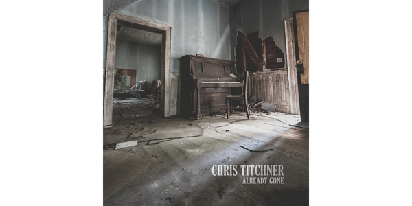 Album Review: "Already Gone" by Chris Titchner