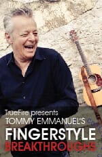 Tommy Emmanuel Fingerstyle Breakthroughs