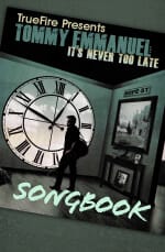 Tommy Emmanuel It's Never Too late Songbook