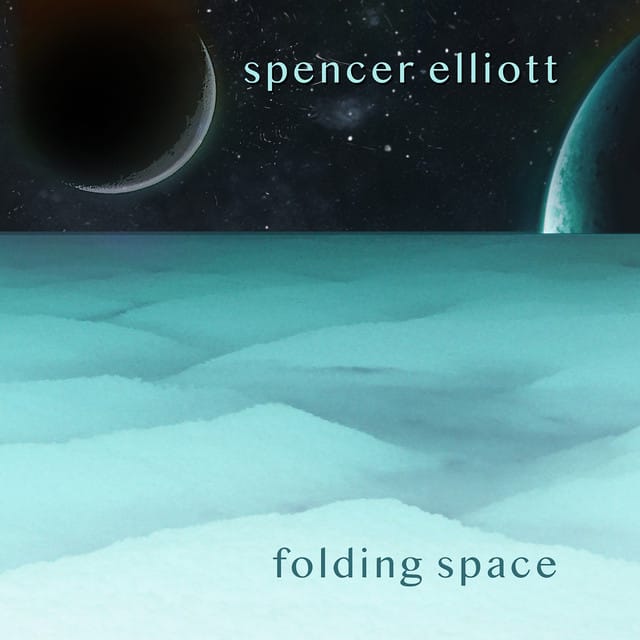 Cover of album titled Folding Space, by Spencer Elliott